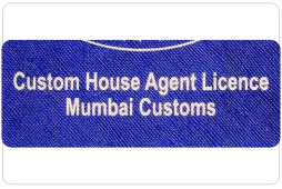 Custom House Agent Licence, Mumbai Customs